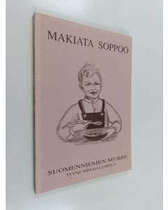 Kirjailijan Tyyne Nirkko-Leskelä käytetty kirja Makiata soppoo - Suomenniemen murre