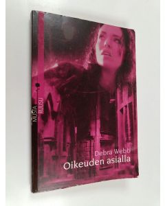 Kirjailijan Debra Webb käytetty kirja Oikeuden asialla