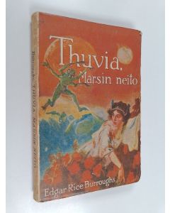 Kirjailijan Edgar Rice Burroughs käytetty kirja Thuvia, Marsin neito : seikkailuromaani