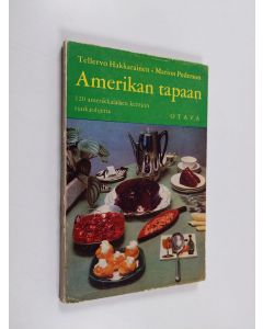 Kirjailijan Tellervo Hakkarainen käytetty kirja Amerikan tapaan : 120 amerikkalaisen keittiön ruokaohjetta