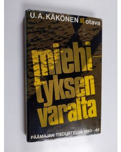 Kirjailijan Uljas Antero Käkönen käytetty kirja Miehityksen varalta - päämajan tiedustelua 1943-45