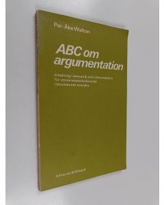 Kirjailijan Per-Åke Walton käytetty kirja ABC om argumentation : inledning i semantik och interpretation för universitetsstuderande i blockämnet svenska