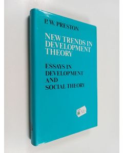 Kirjailijan P. W. Preston käytetty kirja New trends in development theory : essays in development and social theory