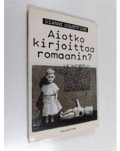 Kirjailijan Dianne Doubtfire käytetty kirja Aiotko kirjoittaa romaanin?