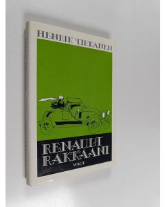 Kirjailijan Henrik Tikkanen käytetty kirja Renault rakkaani : autobiografia