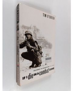Kirjailijan Tim O'Brien käytetty kirja If I Die in a Combat Zone