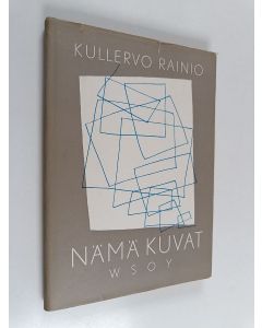 Kirjailijan Kullervo Rainio käytetty kirja Nämä kuvat : runoja