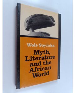 Kirjailijan Wole Soyinka käytetty kirja Myth, literature and the African world