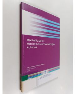 Kirjailijan Michael Lettenmeier & Satu Lähteenoja ym. käytetty kirja MatkailuMIPS - matkailun luonnonvarojen kulutus