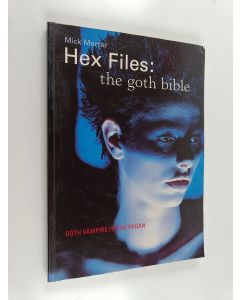 Kirjailijan Mick Mercer käytetty kirja The Hex Files - The Goth Bible