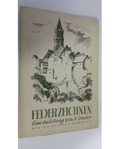 Kirjailijan Arthur Gruber käytetty kirja Federzeichnen : eine anleitung fur anfänger und freunde des zeichnens mit der feder