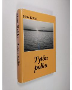 Kirjailijan Heta Kokki käytetty kirja Tytön polku