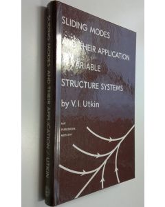 Kirjailijan V. I. Utkin käytetty kirja Sliding Modes and Their Application in Variable Structure Systems (ERINOMAINEN)
