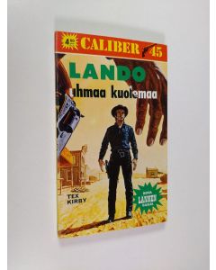Kirjailijan Tex Kirby käytetty kirja Lando uhmaa kuolemaa