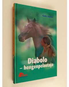Kirjailijan Gabi Adam käytetty kirja Diabolo - hengenpelastaja