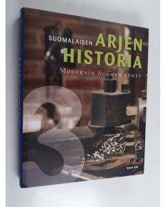 käytetty kirja Suomalaisen arjen historia 3 : Modernin Suomen synty