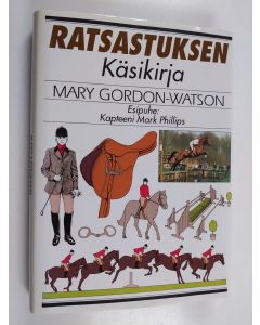 Kirjailijan Mary Gordon-Watson käytetty kirja Ratsastuksen käsikirja