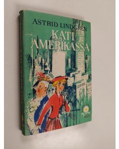 Kirjailijan Astrid Lindgren käytetty kirja Kati Amerikassa