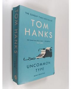 Kirjailijan Tom Hanks käytetty kirja Uncommon type : some stories