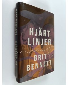 Kirjailijan Brit Bennett käytetty kirja Hjärtlinjer