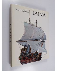 Kirjailijan Björn Landström käytetty kirja Laiva : katsaus laivan historiaan alkukantaisesta lautasta atomikäyttöiseen sukellusveneeseen