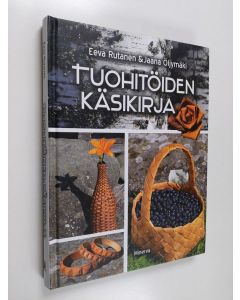 Kirjailijan Eeva Rutanen & Jaana Öljymäki käytetty kirja Tuohitöiden käsikirja