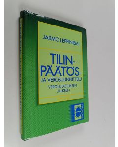 Kirjailijan Jarmo Leppiniemi käytetty kirja Tilinpäätös- ja verosuunnittelu verouudistuksen jälkeen
