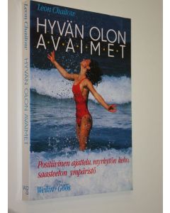 Kirjailijan Leon Chaitow käytetty kirja Hyvän olon avaimet : positiivinen ajattelu, myrkytön keho, saasteeton elinympäristö