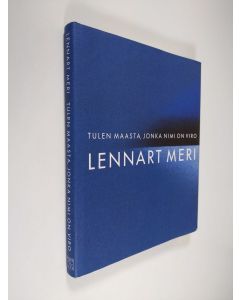 Kirjailijan Lennart Meri käytetty kirja Tulen maasta, jonka nimi on Viro