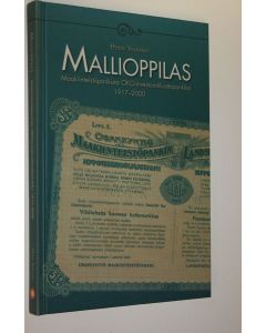 Kirjailijan Heikki Valkama käytetty kirja Mallioppilas : Maakiinteistöpankista OKO-Investointiluottopankiksi 1917-2000 (ERINOMAINEN)