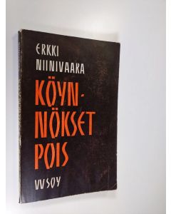 Kirjailijan Erkki Niinivaara käytetty kirja Köynnökset pois