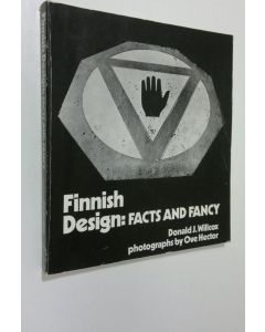 Kirjailijan Donald J. Willcox käytetty kirja Finnish design: facts and fancy