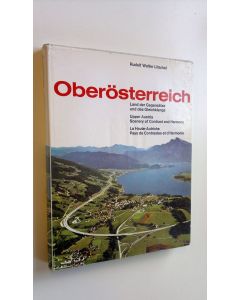 Kirjailijan Rudolf Walter Litschel käytetty kirja Oberösterreich : Land der Gegensätze und des Gleichklangs - Upper Austria scenery of contrast and harmony - La Haute-Autriche pays de contrastes et d'harmonie