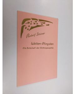 Kirjailijan Rudolf Steiner käytetty teos Welten-pfingsten die botschaft der anthroposophie