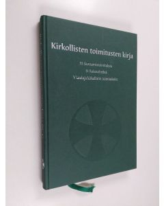 käytetty kirja Suomen evankelis-luterilaisen kirkon kirkkokäsikirja 3 - Kirkollisten toimitusten kirja 3-5