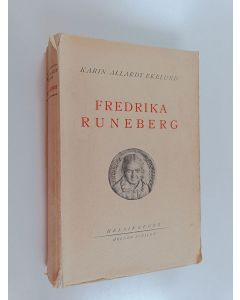 Kirjailijan Karin Allardt Ekelund käytetty kirja Fredrika Runeberg : en biografisk och litteraturhistorisk studie