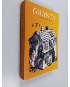 käytetty kirja Granta 7 : uuden kirjallisuuden areena - Koti (ERINOMAINEN)