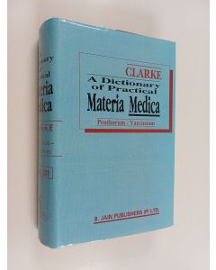 Kirjailijan John Henry Clarke käytetty kirja Dictionary of Practical Materia Medica Volume 3 : Penthorum-Vaccinium