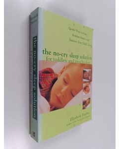Kirjailijan Elisabeth Pantley käytetty kirja The no-cry sleep solution for toddlers and preschoolers : gentle ways to stop bedtime battles and improve your child's sleep