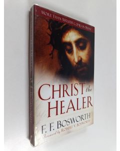 Kirjailijan F. F. Bosworth käytetty kirja Christ the Healer