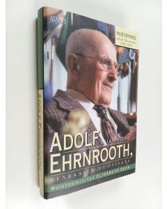 Kirjailijan Ulla Appelsin käytetty kirja Adolf Ehrnrooth : kenraalin vuosisata : muistopainos, Adolf Ehrnrooth 9.2.1905-26.2.2004