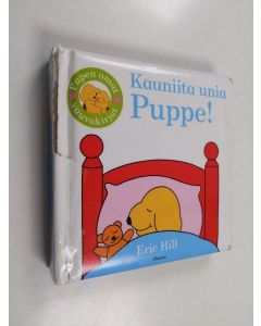 Kirjailijan Eric Hill käytetty kirja Kauniita unia, Puppe!