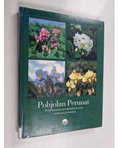 käytetty kirja Pohjolan perunat : Pohjoismaisen geenipankin kuvaus vanhoista perunoista