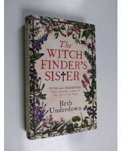 Kirjailijan Beth Underdown käytetty kirja The witchfinder's sister