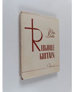 Kirjailijan John Baillie käytetty kirja Rukoile kiittäen