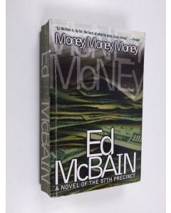 Kirjailijan Ed McBain käytetty kirja Money, money, money : a novel of the 87th precinct