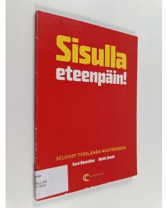 Kirjailijan Suvi Bowellan käytetty kirja Sisulla eteenpäin! : Selviydy työelämän muutoksessa
