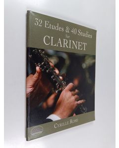 Kirjailijan Cyrille Rose käytetty kirja 32 Etudes and 40 Studies for Clarinet