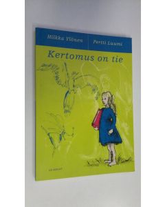 Kirjailijan Hilkka Ylönen käytetty kirja Kertomus on tie : sadut ja raamatunkertomukset lasten maailmassa (ERINOMAINEN)