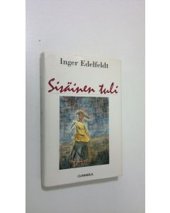 Kirjailijan Inger Edelfeldt käytetty kirja Sisäinen tuli
